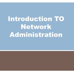 Introduction to Network Administration