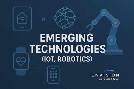 Emerging Technologies (IoT, Robotics)